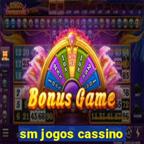 sm jogos cassino